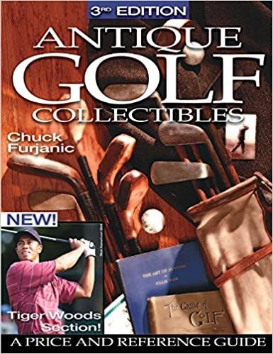 Antique Golf Collectibles, A Price and Reference Guide by Chuck Furjani