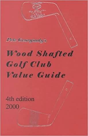 Wood Shafted Golf Club Value Guide by Peter Georgiady